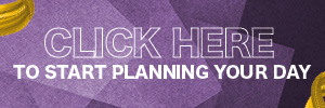 Click here to start planning your day