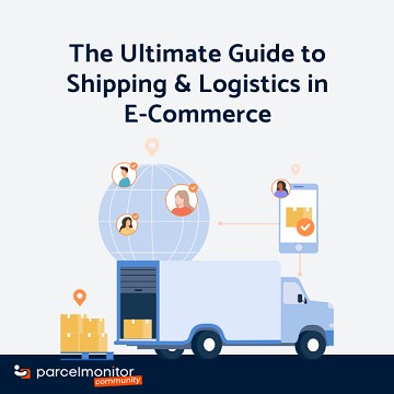 The Ultimate Guide to Shipping & Logistics in E-Commerce